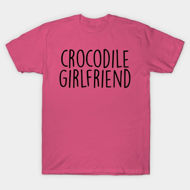 crocodile girlfriend T-Shirt by Hank Hill